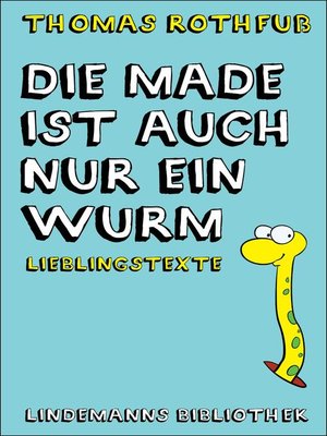 cover image of Die Made ist auch nur ein Wurm